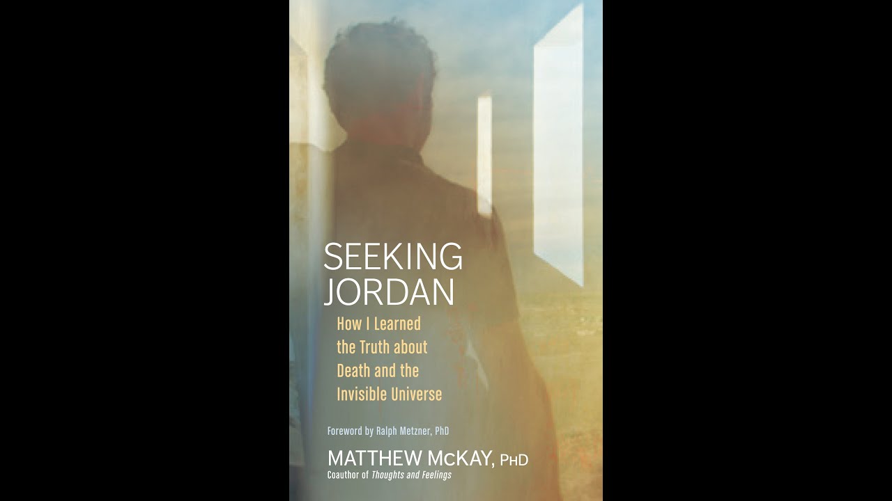 Author Matthew McKay, PhD introduces SEEKING JORDAN
