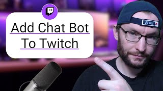 How To Add a Chat Bot To Twitch - 3 Minute Tutorial