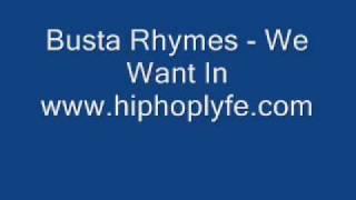 Busta Rhymes - We Want In_____www.hiphoplyfe.com