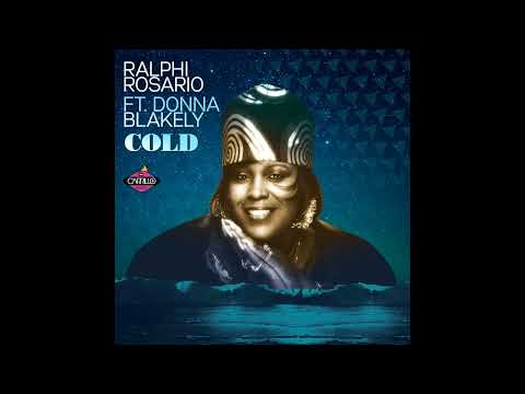 Ralphi Rosario - Cold (ft Donna Blakely) [David Morales NYC Club Remix]
