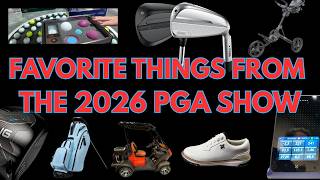 THINGS I LOVED AT THE 2026 PGA SHOW