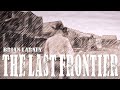 Brian Larney - The Last Frontier (Lyric Video)