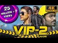 VIP 2 4K ULTRA HD Full Movie Dhanush Kajol Amala Paul Vivek Hrishikesh Samuthirakani