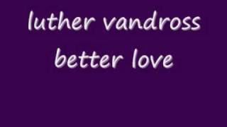 luther vandross  better love
