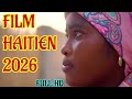 Film Haitien 2026 Full HD Haitian Movie 2026 Film Ayisyen 2026 AMOUR ÉTERNEL 1