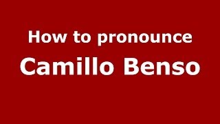 How to pronounce Camillo Benso