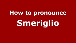 How to pronounce Smeriglio