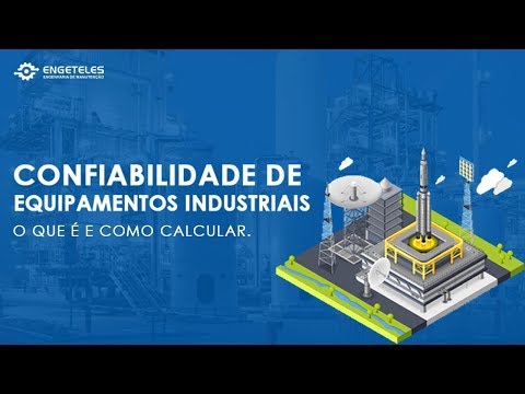 Confiabilidade de Equipamentos Industriais: O que é e como calcular.