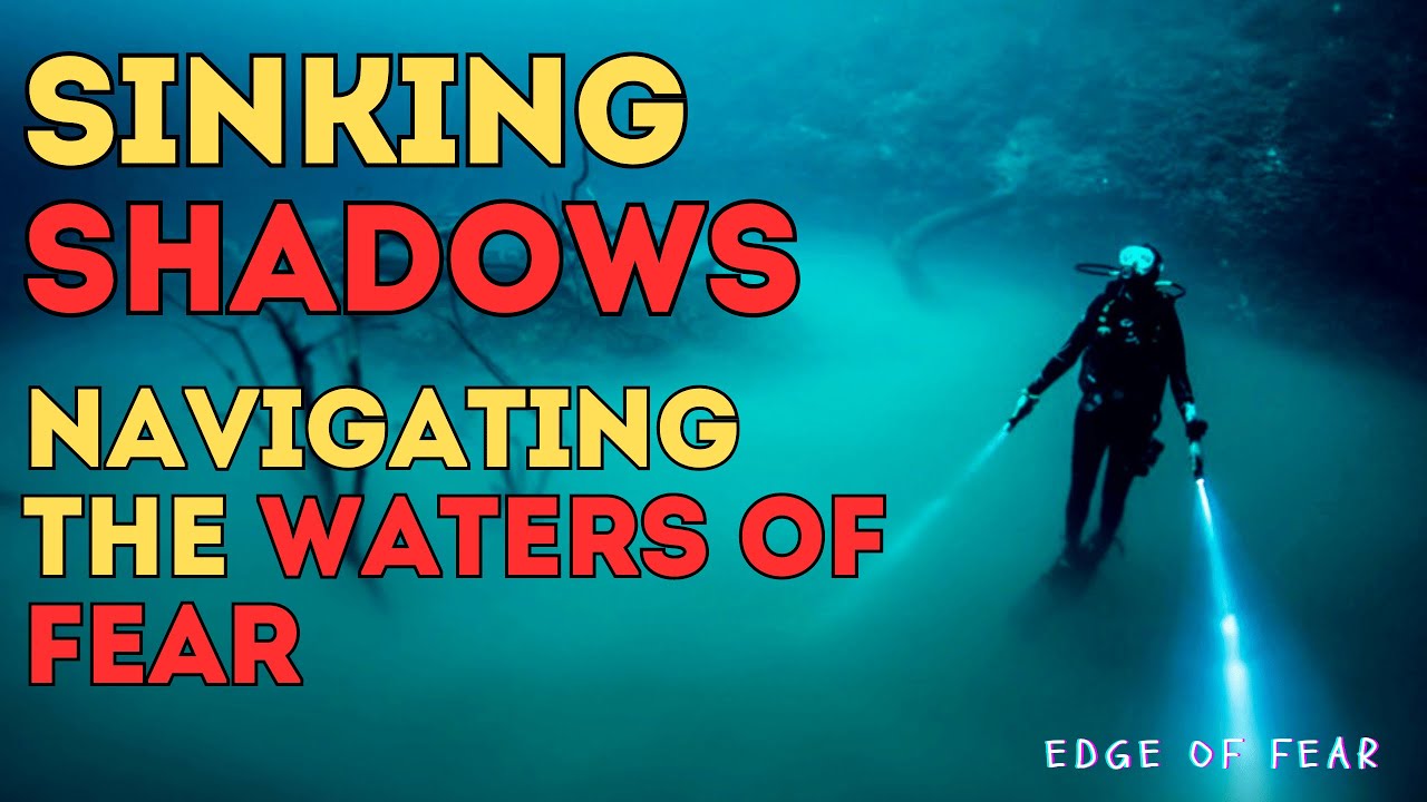 Sinking Shadows! Navigating the Waters of Fear creepypasta