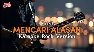 Download lagu Mencari Alasan - Exist - Karaoke Rock Version mp3 Download lagu Mencari Alasan - Exist - Karaoke Rock Version mp3