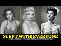 Old Hollywood Actresses Who Were Infamous For Sleeping WITH EVERYONE