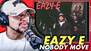 BOY YOU SHOULD'VE KNOWN BY NOW!!! Eazy E - Nobody Move (LIVE REACTION)