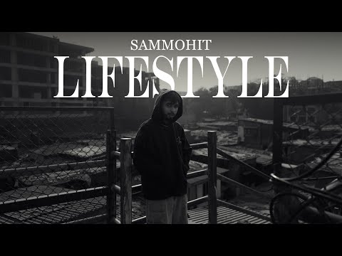Sammohit - Lifestyle | Official Music Video | Prod. by Stunnah Beatz