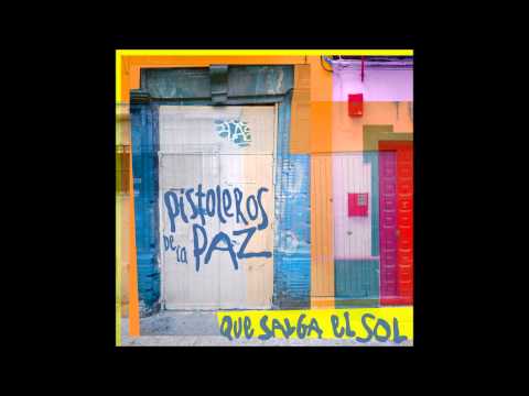 Pistoleros de la Paz ( Que salga el sol EP) Full Album.