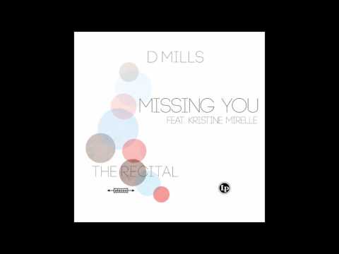 D Mills - Missing You ft. Kristine Mirelle