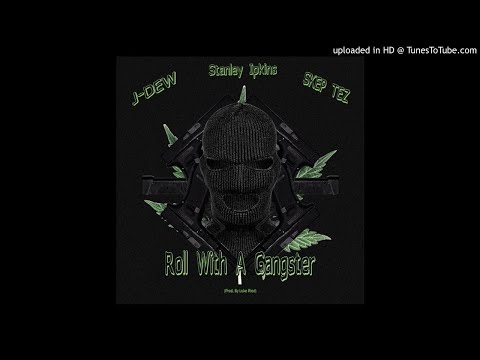 J-Dew x Stanley Ipkins x Skep Tez - Roll With A Gangster (Prod. By Luke Ried) (Audio)