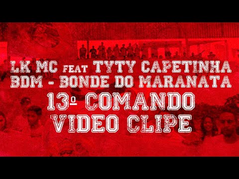 #TVCORINGA - LK  MC feat Tyty Capetinha - BDM (Bonde do Maranata) 13º Comando (Vídeo Clipe)