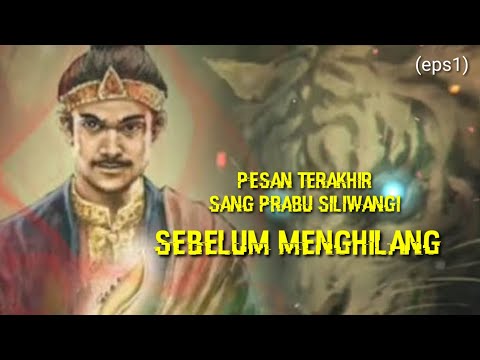 PESAN TERAKHIR PRABU SILIWANGI SEBELUM MENGHILANG (part1)