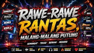 Download lagu RAWE-RAWE RANTAS, MALANG-MALANG PUTUNG - Dangdut Rock Remix Koplo mp3