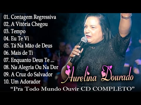 Aurelina Dourado 2023 Eu Te Vi, TEMPO | Aurelina Dourado Pra Todo Mundo Ouvir CD COMPLETO#youtube