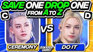 ⭐️ SAVE ONE DROP ONE A TO Z SPECIAL EDITION | KPOP QUIZ - FUN KPOP GAMES 2025