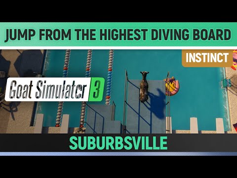 Goat Simulator 3 - Instinct - Jump from the highest Diving Board - Suburbsville