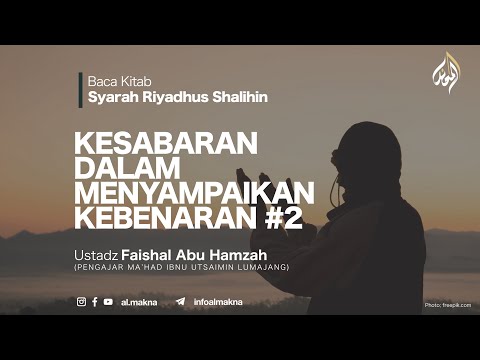 78. KESABARAN DALAM MENYAMPAIKAN KEBENARAN #2 | Syarah Riyadhus Shalihin — Ustadz Faisal Abu Hamzah