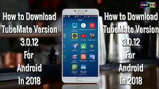 How to Download TubeMate Version 3.0.12 In 2018,By OndHD 33
