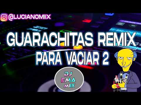 GUARACHITAS REMIX PARA VACIAR 2 - DJ EMA MIIX 🍷