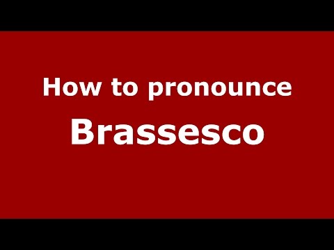 How to pronounce Brassesco (Spanish/Argentina) - PronounceNames.com