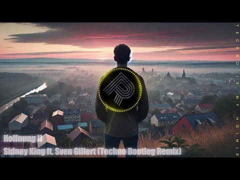 Hoffnung II - Sidney King ft. Sven Gillert (Bootleg Remix)