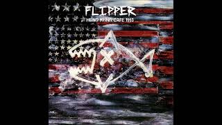 Flipper Live at Hong Kong Cafe (april 18, 1993)