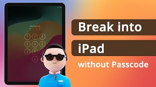 [4 Ways] How to Break into iPad without Passcode 2023