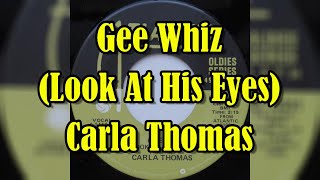 "Gee Whiz (Look At His Eyes)" - Carla Thomas (lyrics)