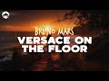 Bruno Mars Versace On The Floor Lyrics