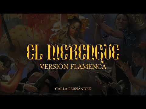 Carla Fernández - El Merengue (Versión Flamenca) 💃
