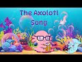 The Axolotl Song Animal Songs For Kids Axolotl Facts Silly School Songs