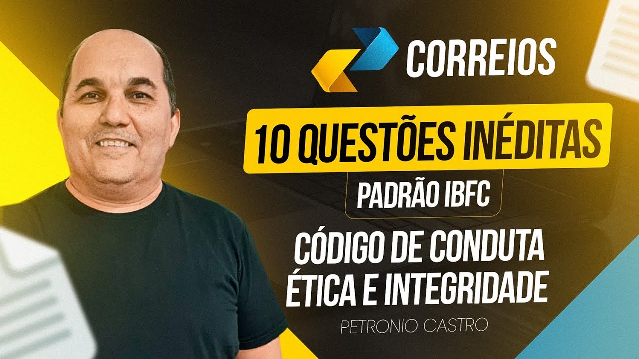 CORREIOS - 10 Questões Inéditas - Código de Conduta Ética e Integridade - Petronio Castro