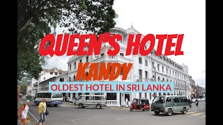 Queen's Hotel | Kandy | Sri Lanka | One of the Oldest Hotels