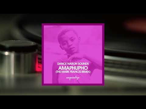 Dance Nation Sounds - Amaphupho (Mark Francis Remix)
