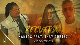 Recuerdo - Xantos Feat. Jhay Cortez / Official Video