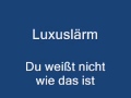 Luxuslärm - Du weißt nicht wie das ist 