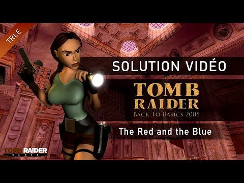 [TRLE] Tomb Raider Back to Basics 2005 : Catacombs (Btb2005) - #16 - The Red and the Blue