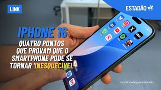 Quatro pontos que provam que o IPHONE 16 pode se tornar ‘INESQUECÍVEL’