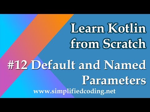 12 Kotlin Programming Tutorial Default and Named Parameters