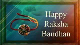 Happy Raksha Bandhan wishes to Brother and Sister, SMS Message, Greetings, Whatsapp Video - C