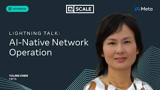 Lightning Talk: AI-Native Network Operation | YuLing Chen, Meta