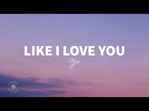 YVO - Like I Love You (Lyrics)