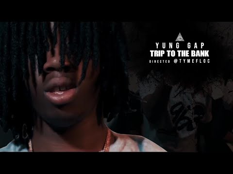 (HD) Yung Gap - Trip 2 The Bank (Directed @tymefloc)