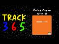 Frank Ocean Pyramids Explained Track 365